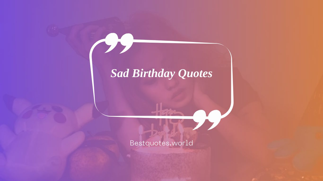 Sad Birthday Quotes