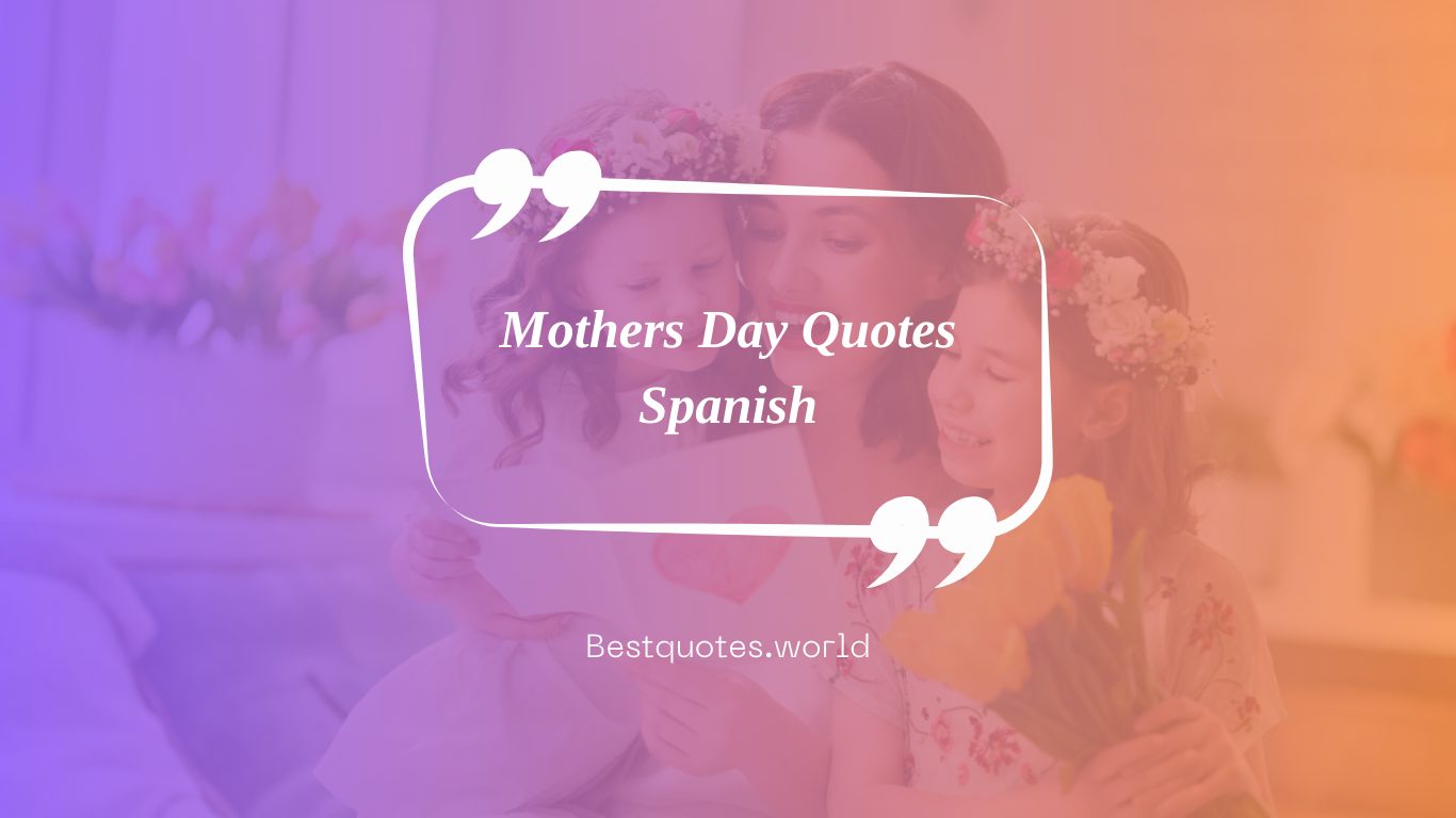 Mothers Day Quotes Spanish