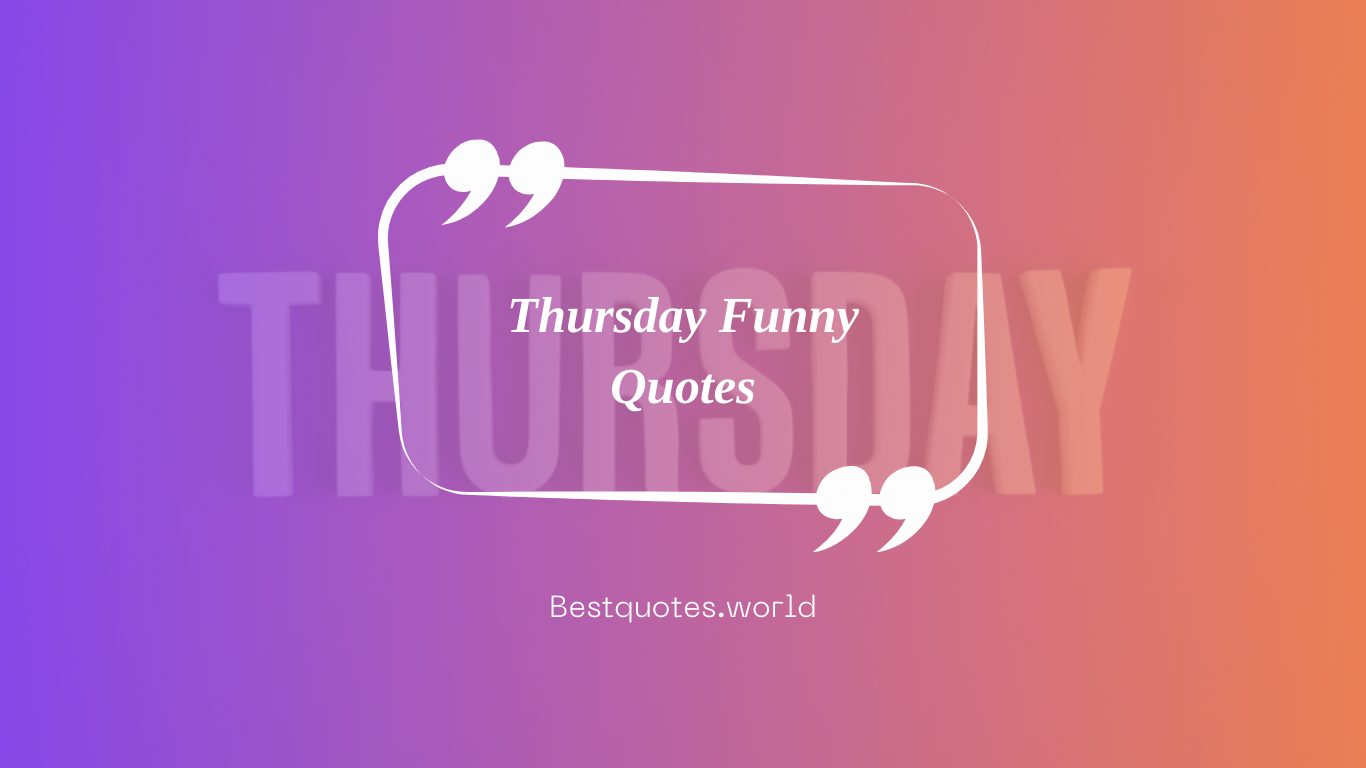 Thursday Funny Quotes