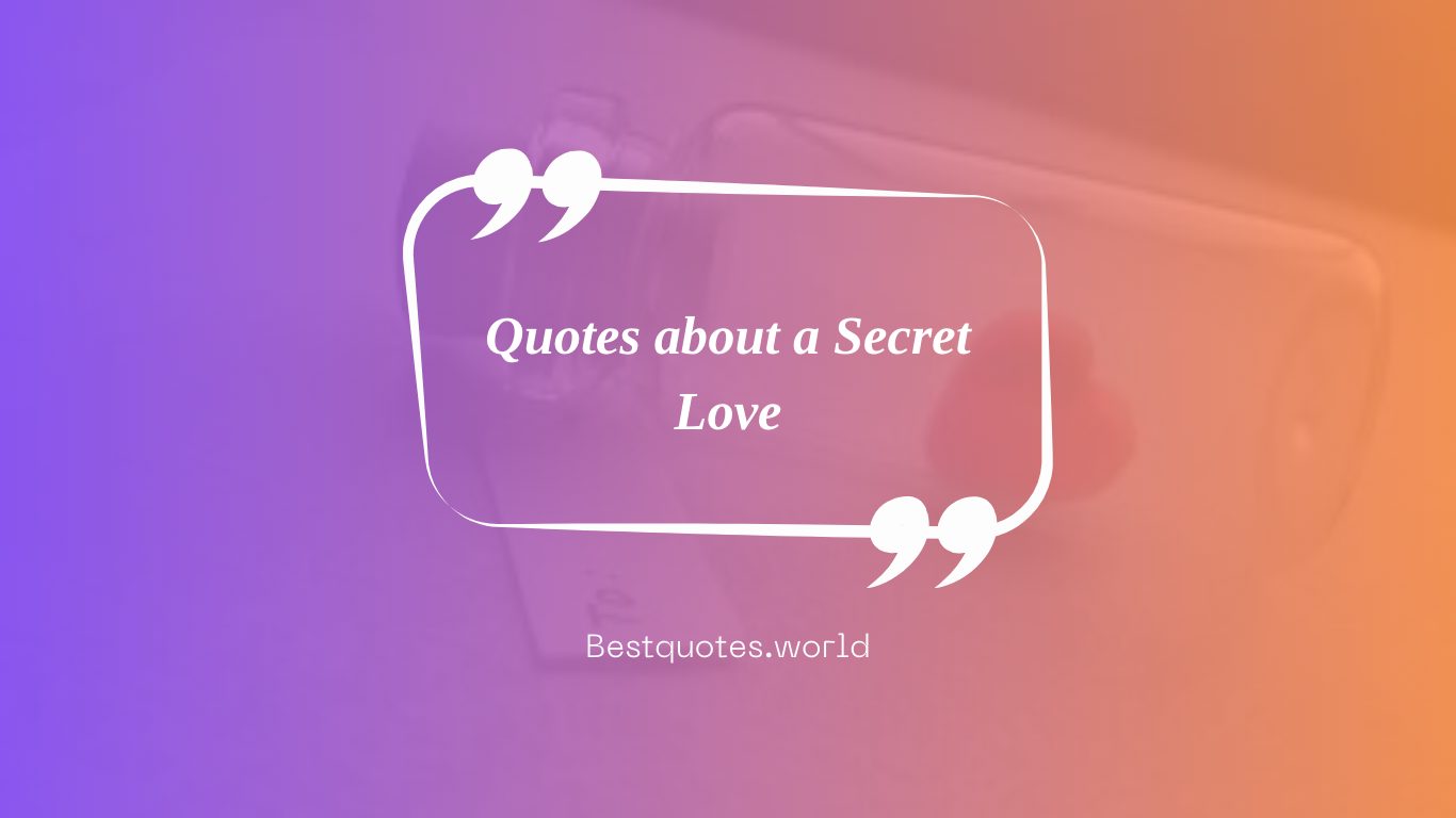 Quotes about a Secret Love