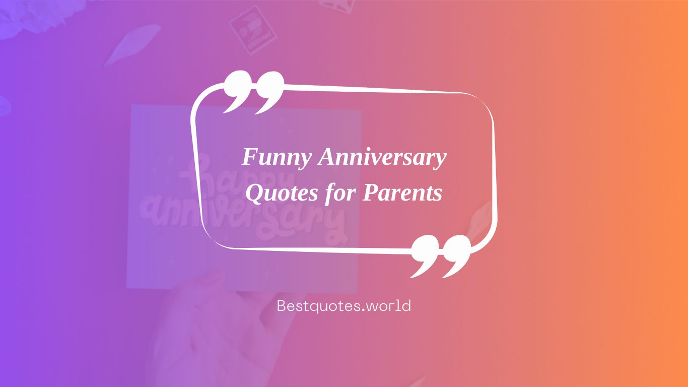 Funny Anniversary Quotes for Parents