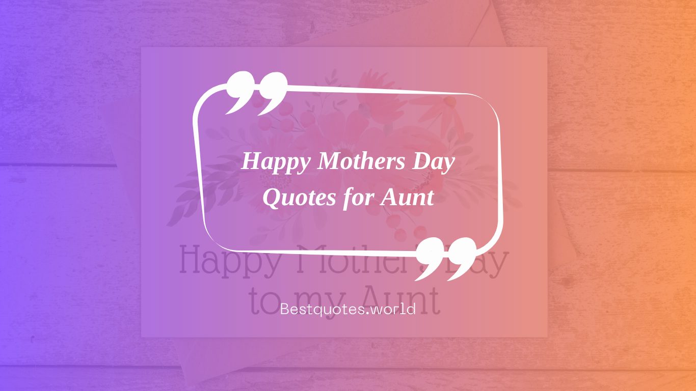 Happy Mothers Day Quotes for Aunt