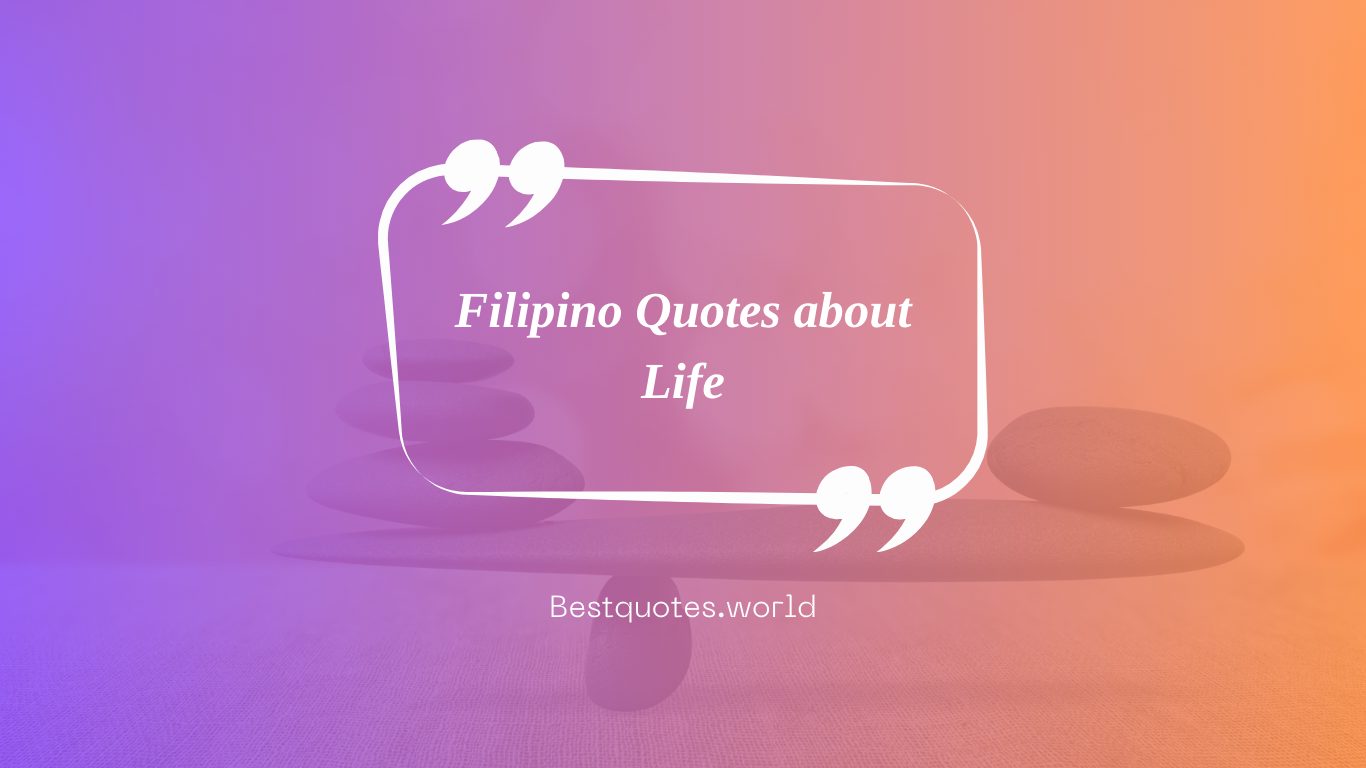 Filipino Quotes about Life