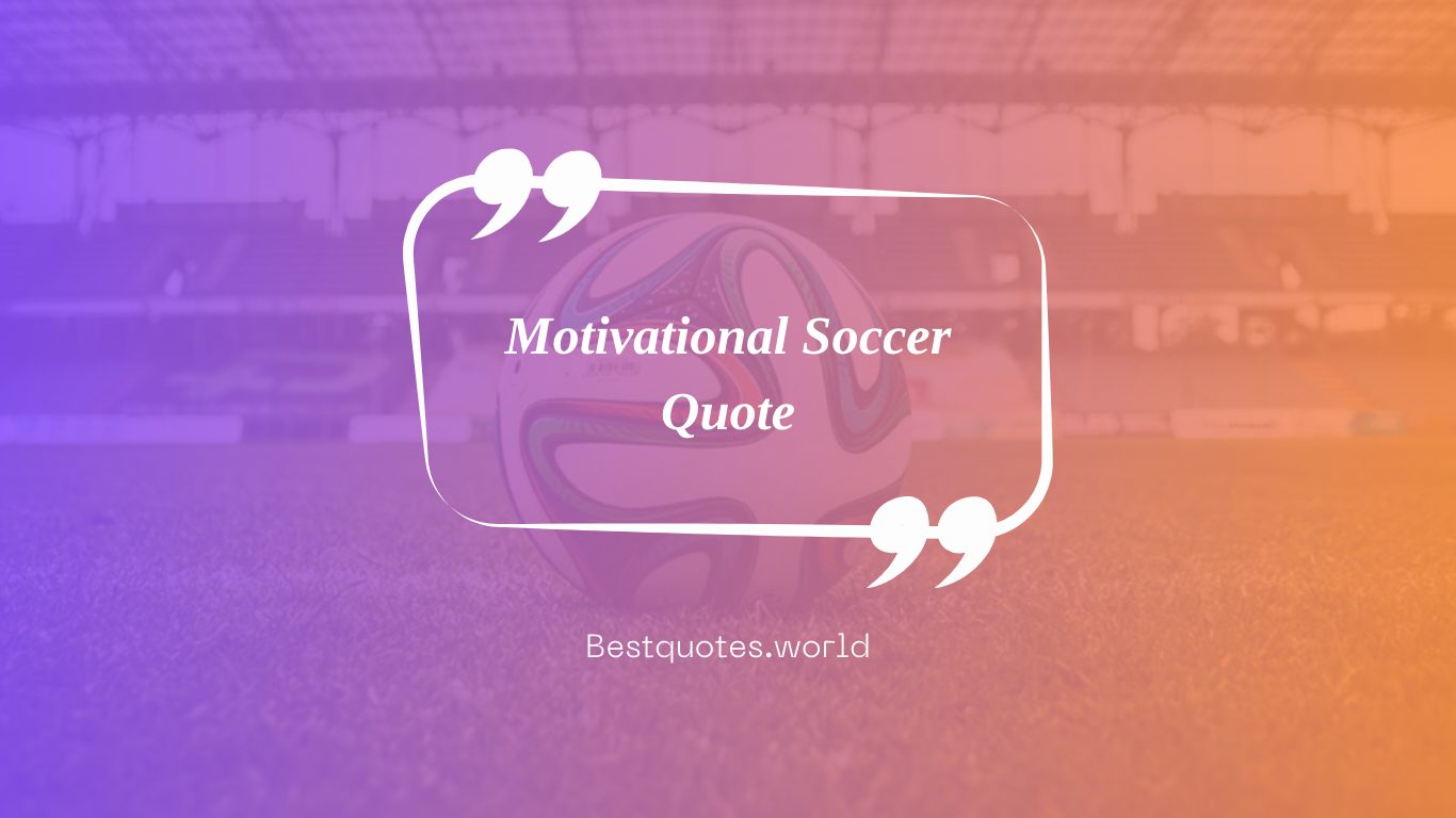 Motivational Soccer Quote