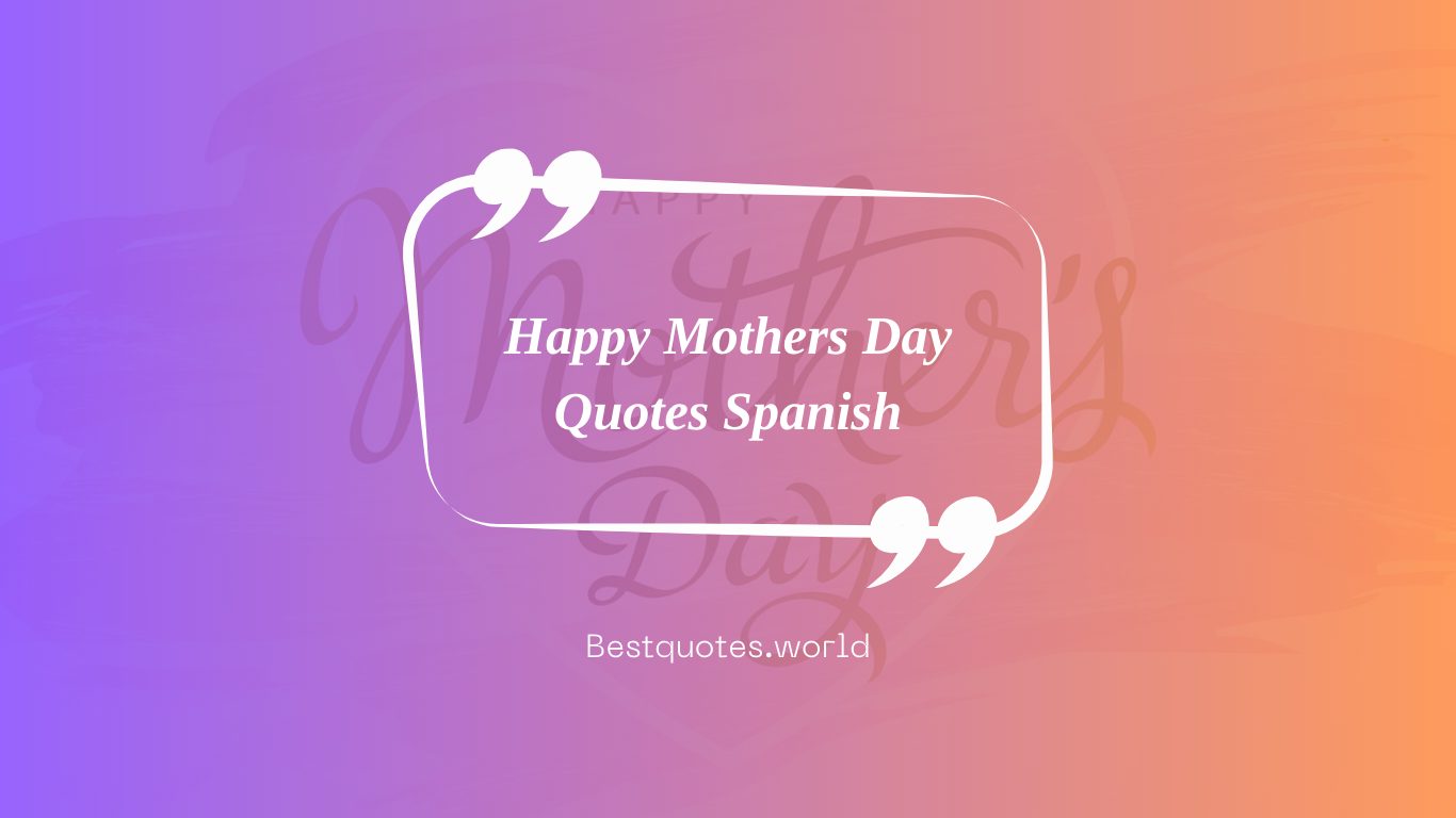 Happy Mothers Day Quotes Spanish