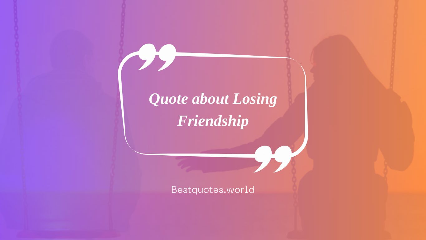 Quote about Losing Friendship