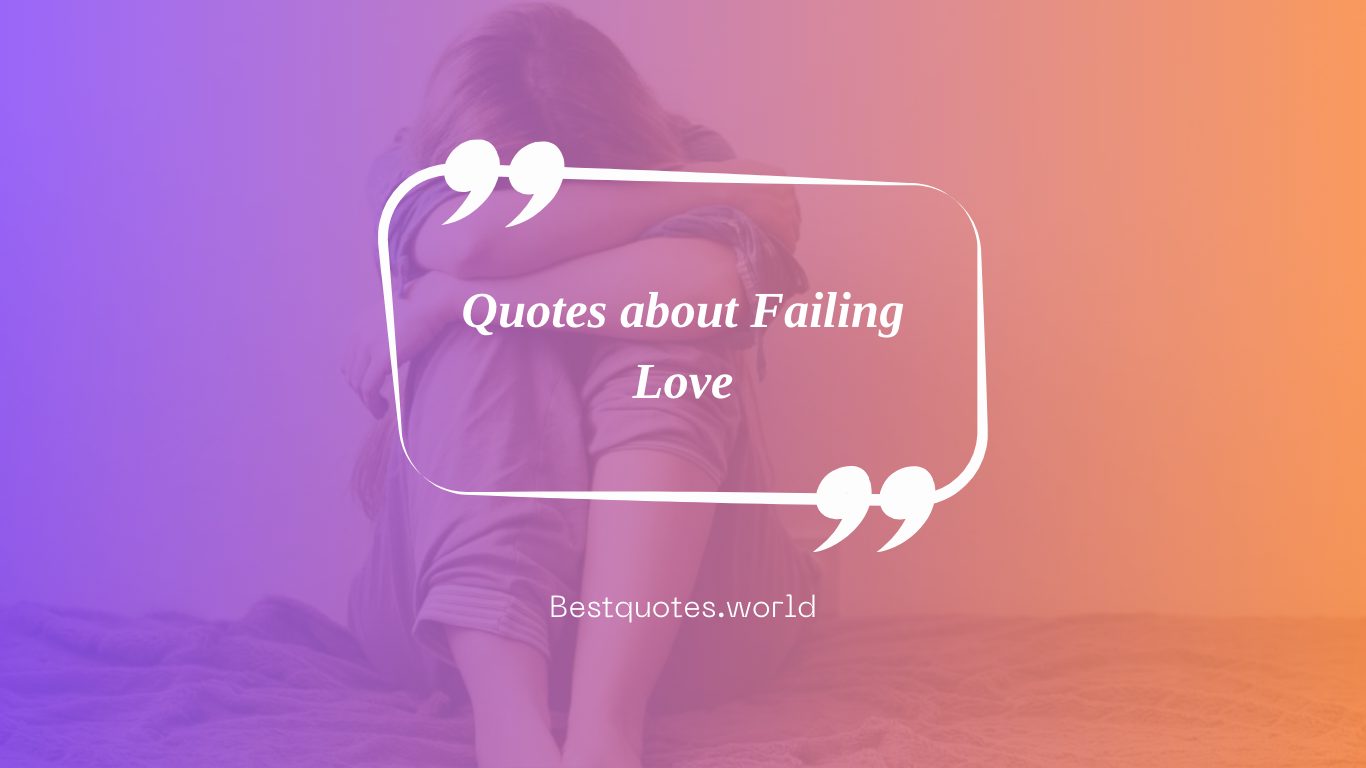 Quotes about Failing Love