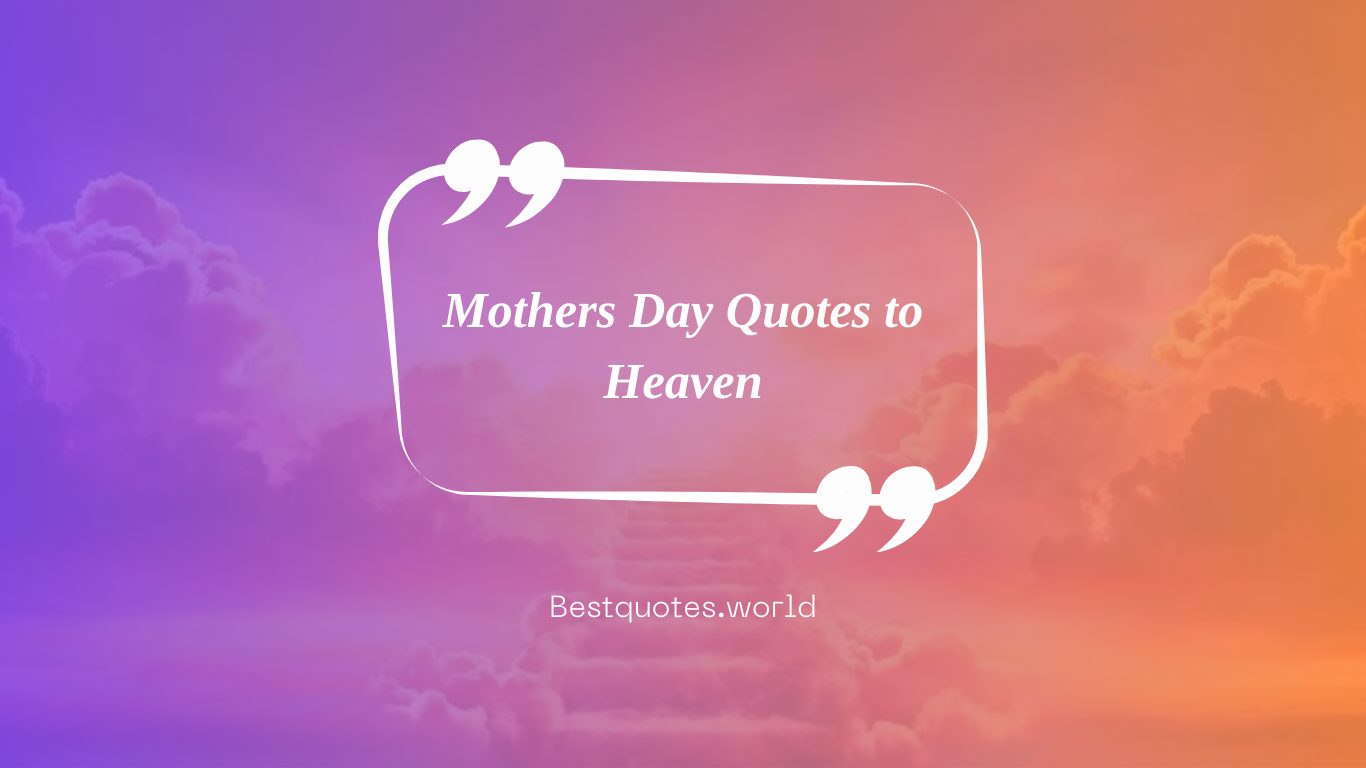 Mothers Day Quotes to Heaven