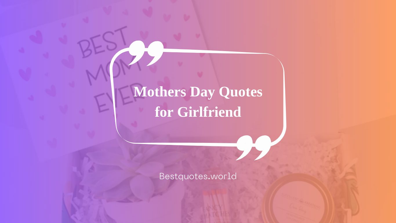 Mothers Day Quotes for Girlfriend