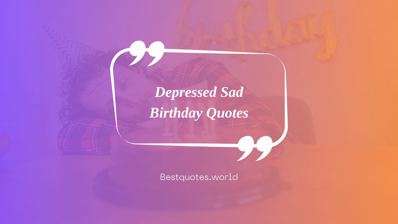 Depressed Sad Birthday Quotes