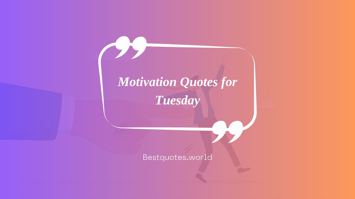 Motivation Quotes for Tuesday