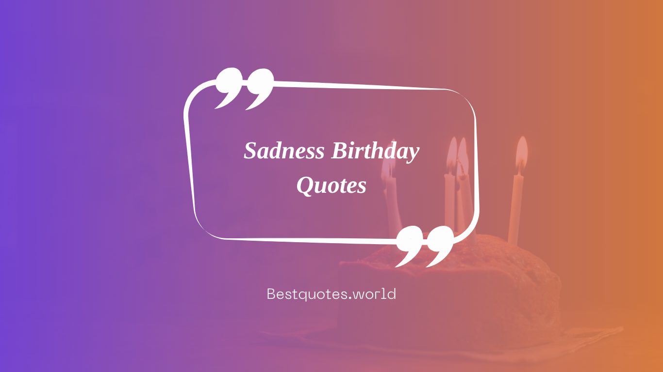 Sadness Birthday Quotes